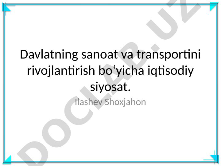 Davlatning sanoat va transportini rivojlantirish bo'yicha iqtisodiy siyosat