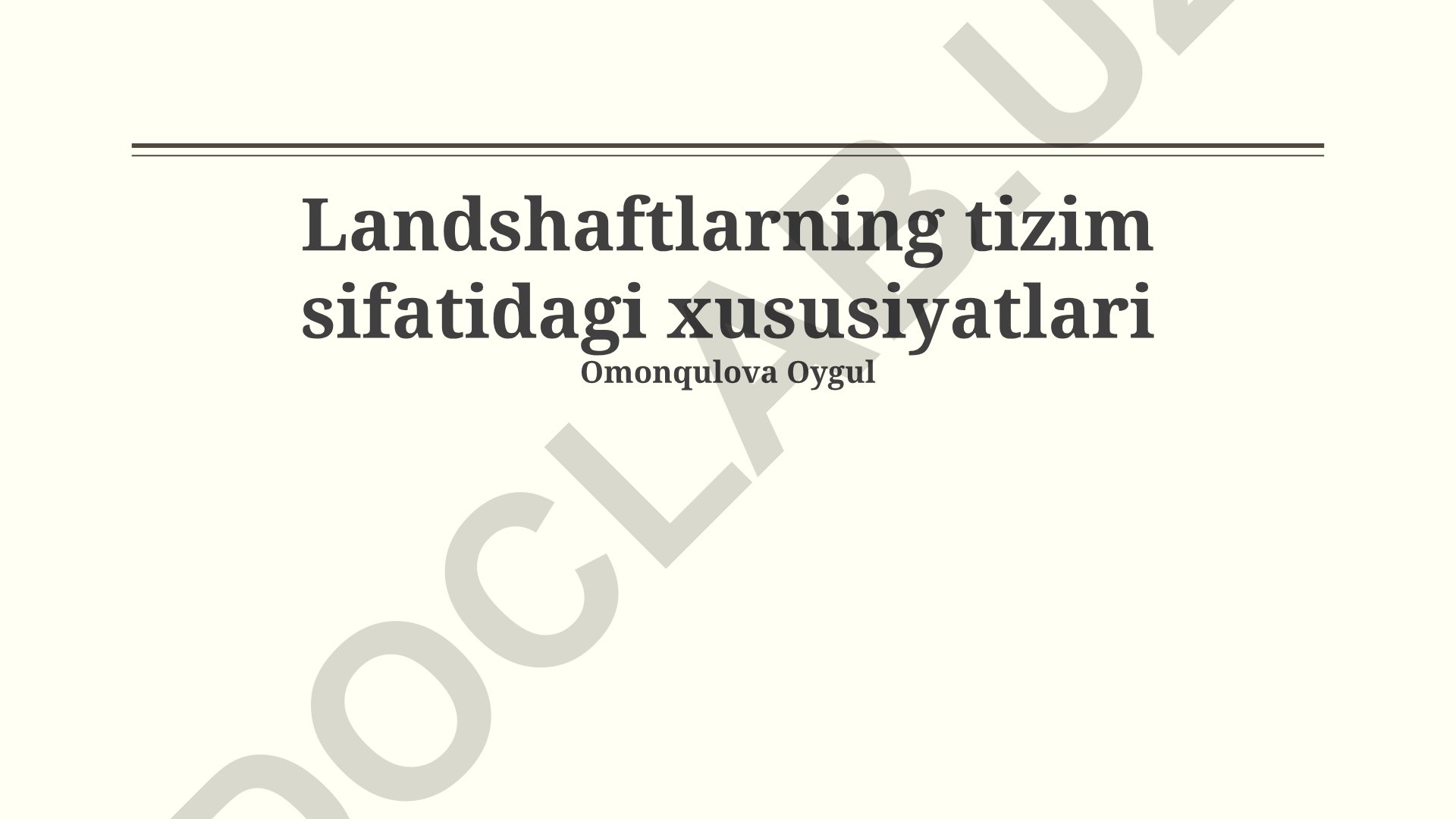 Landshaftlarning tizim sifatidagi xususiyatlari