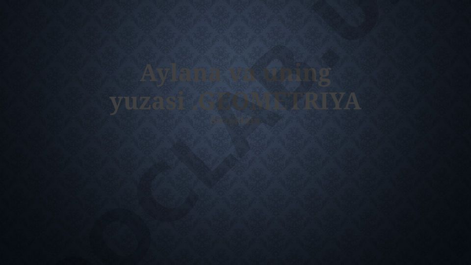 Aylana va uning yuzasi