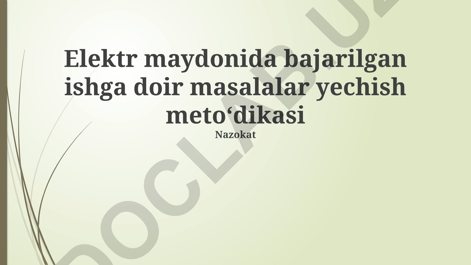 Elektr maydonida bajarilgan ishga doir masalalar yechish metodikasi