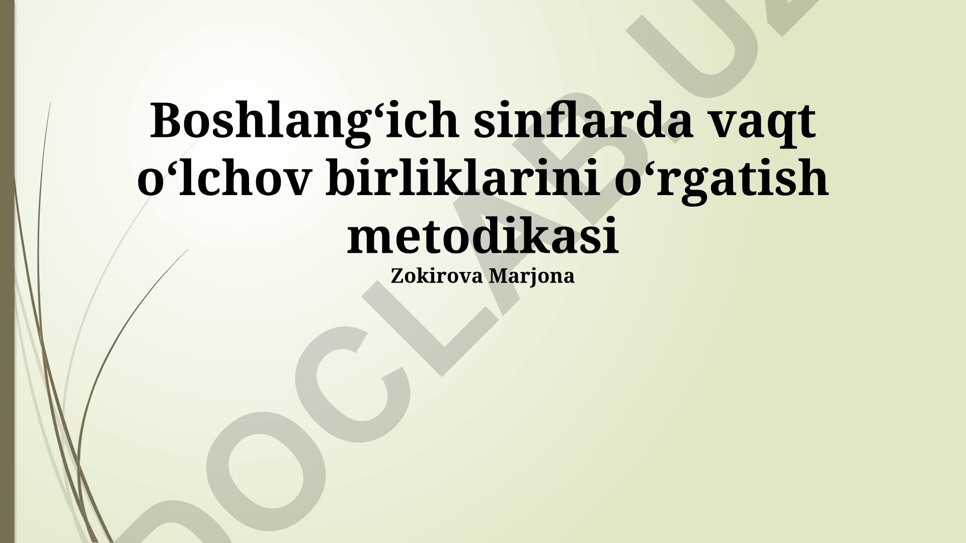 Boshlangʻich sinflarda vaqt oʻlchov birliklarini oʻrgatish metodikasi