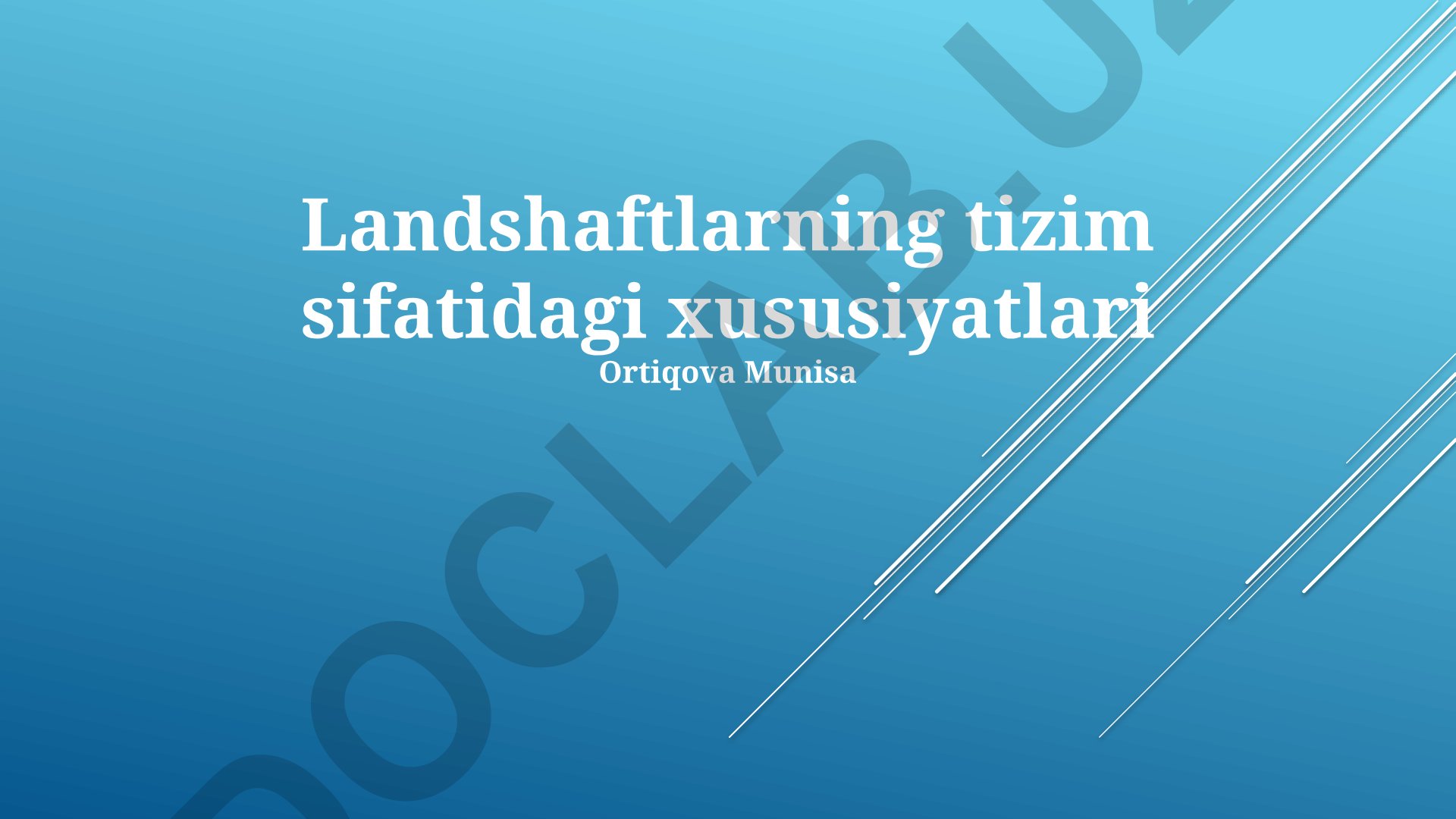 Landshaftlarning tizim sifatidagi xususiyatlari