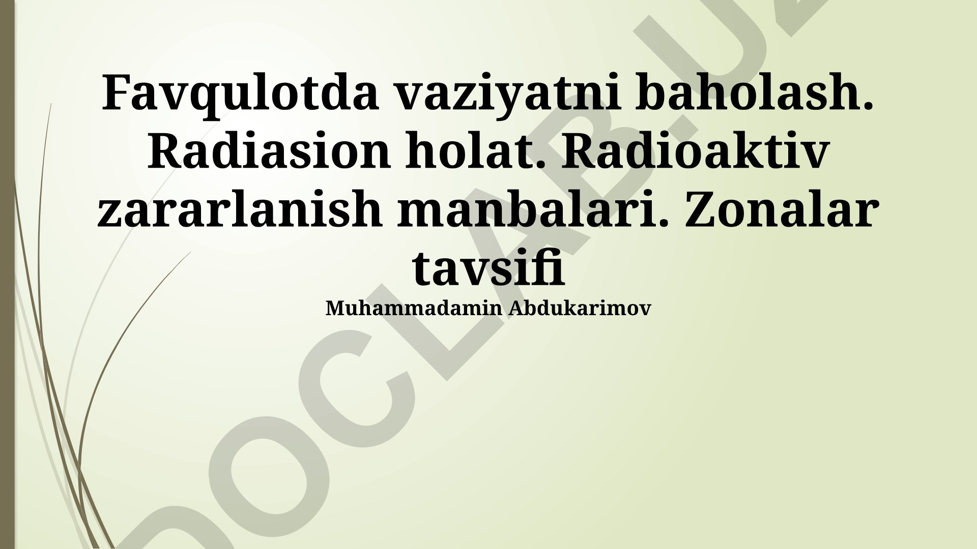 Favqulodda vaziyatlarda radiatsion holat va radioaktiv zararlanish