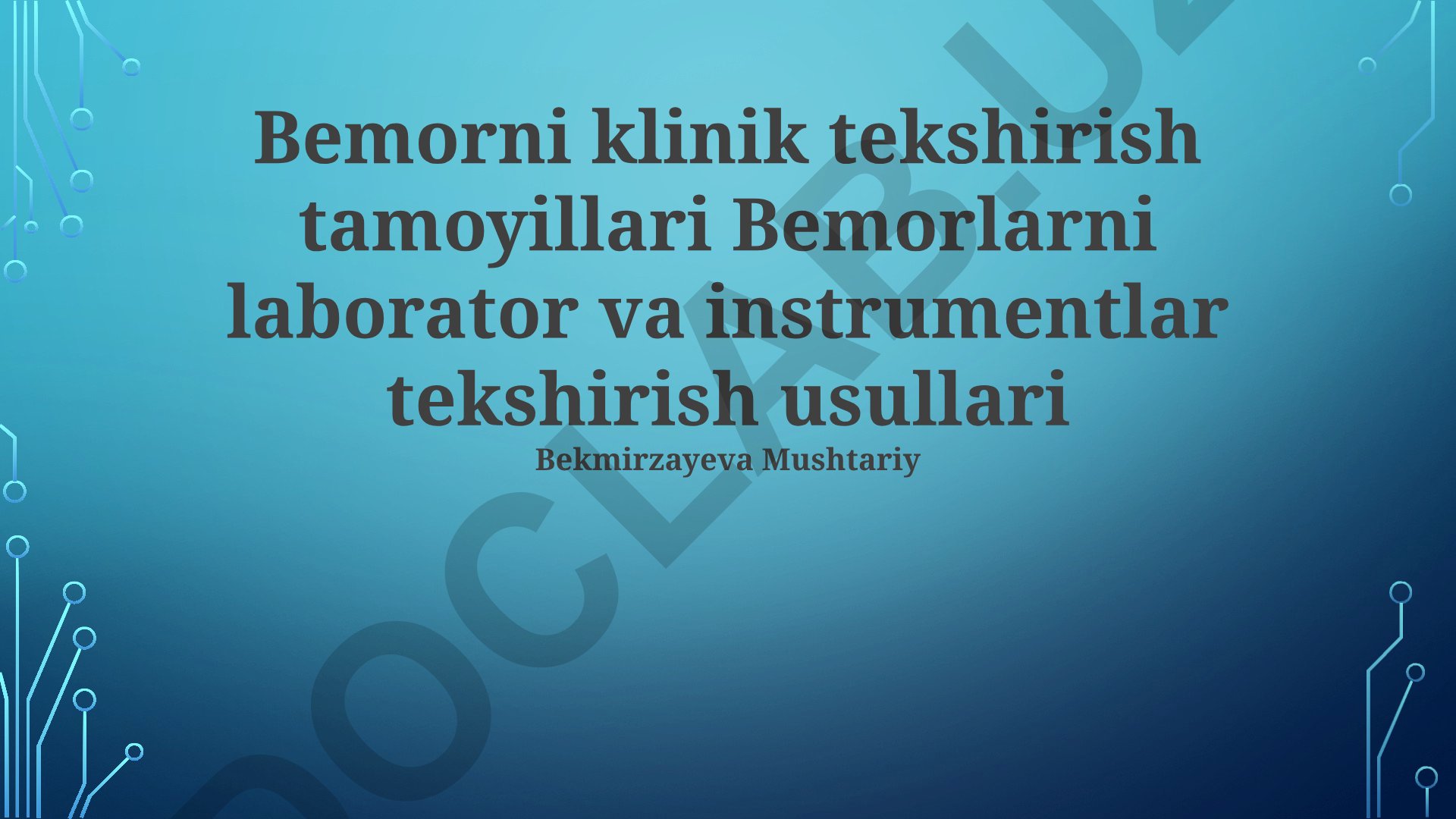 Bemorni klinik tekshirish tamoyillari va usullari