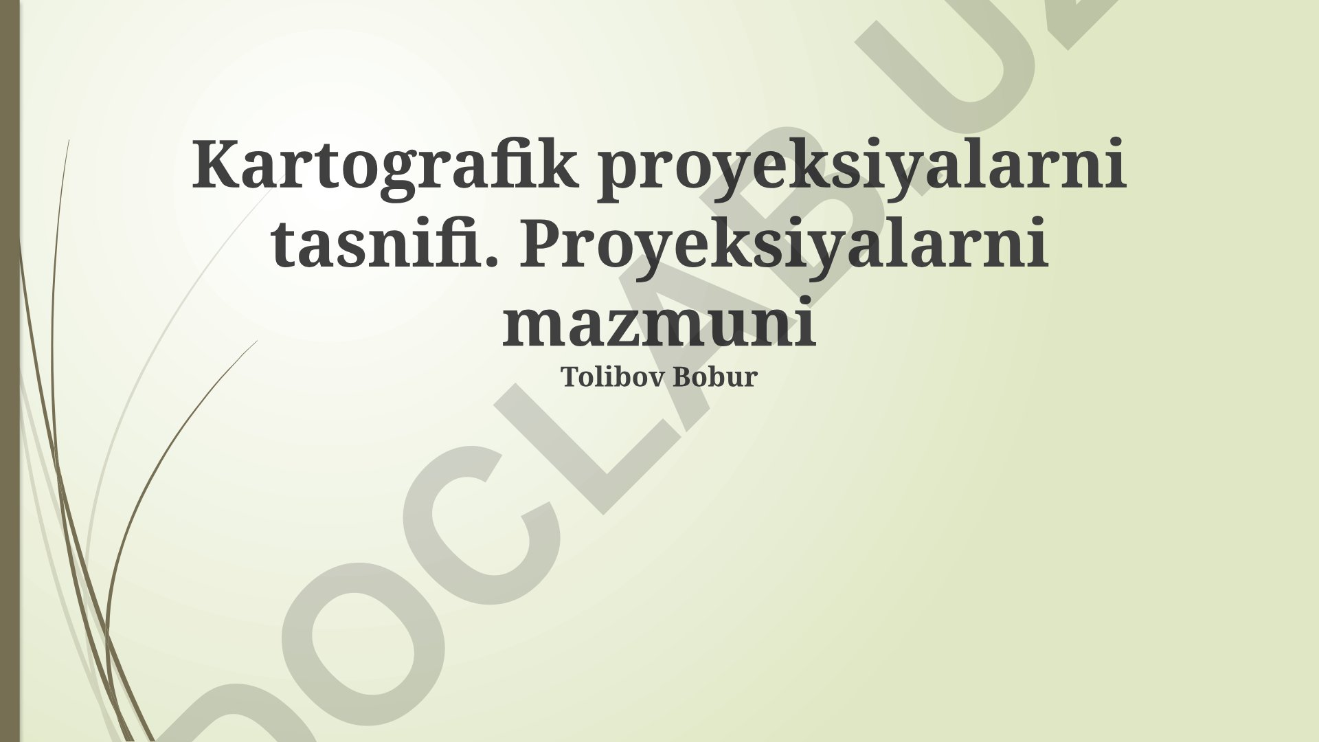 Kartografik proyeksiyalarni tasnifi va qoʻllanilishi