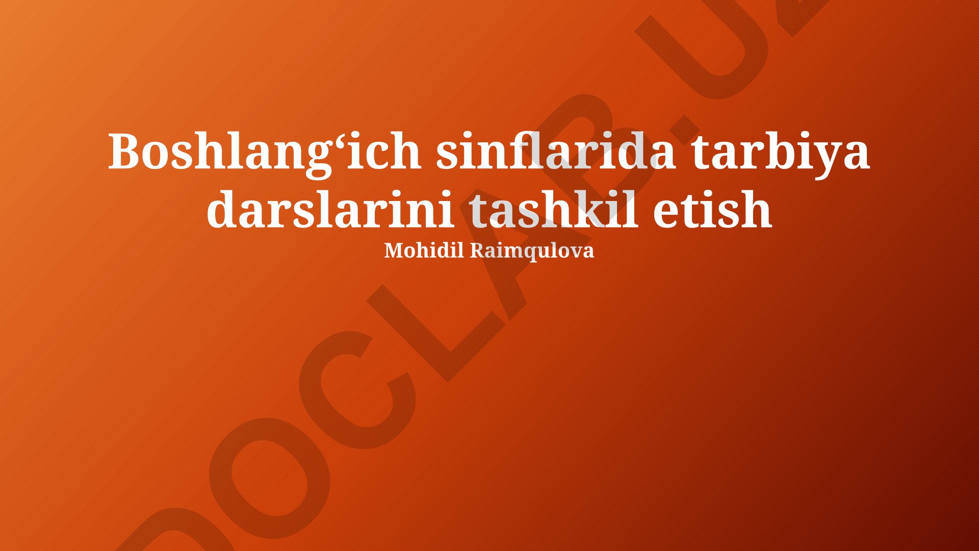 Boshlangʻich sinflarda tarbiya darslarini tashkil etish