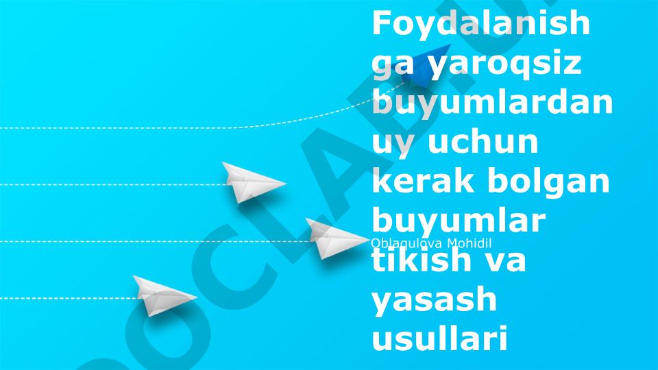 Yaroqsiz buyumlardan uy-ro'zg'or buyumlari va bolalar o'yinchoqlari tikish usullari