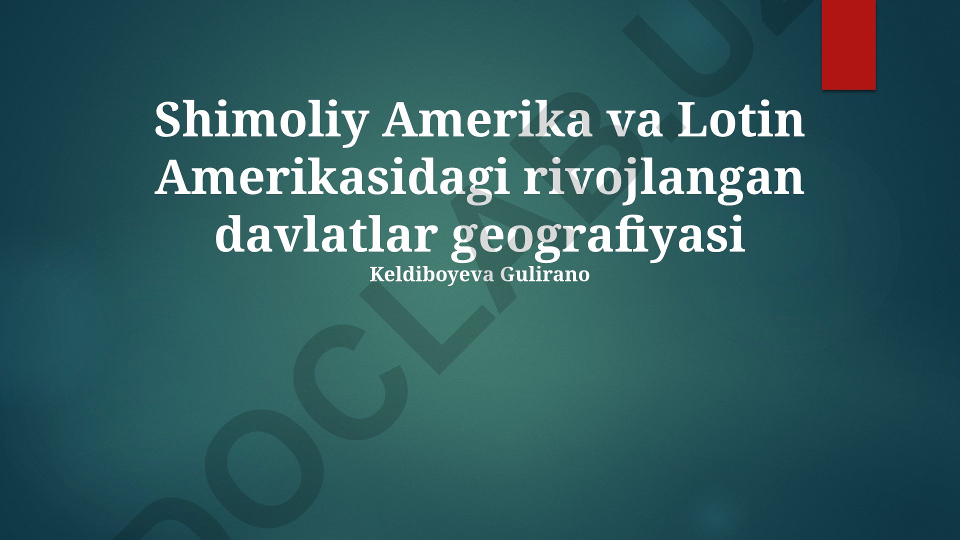 Shimoliy va Lotin Amerikasidagi rivojlangan davlatlar geografiyasi