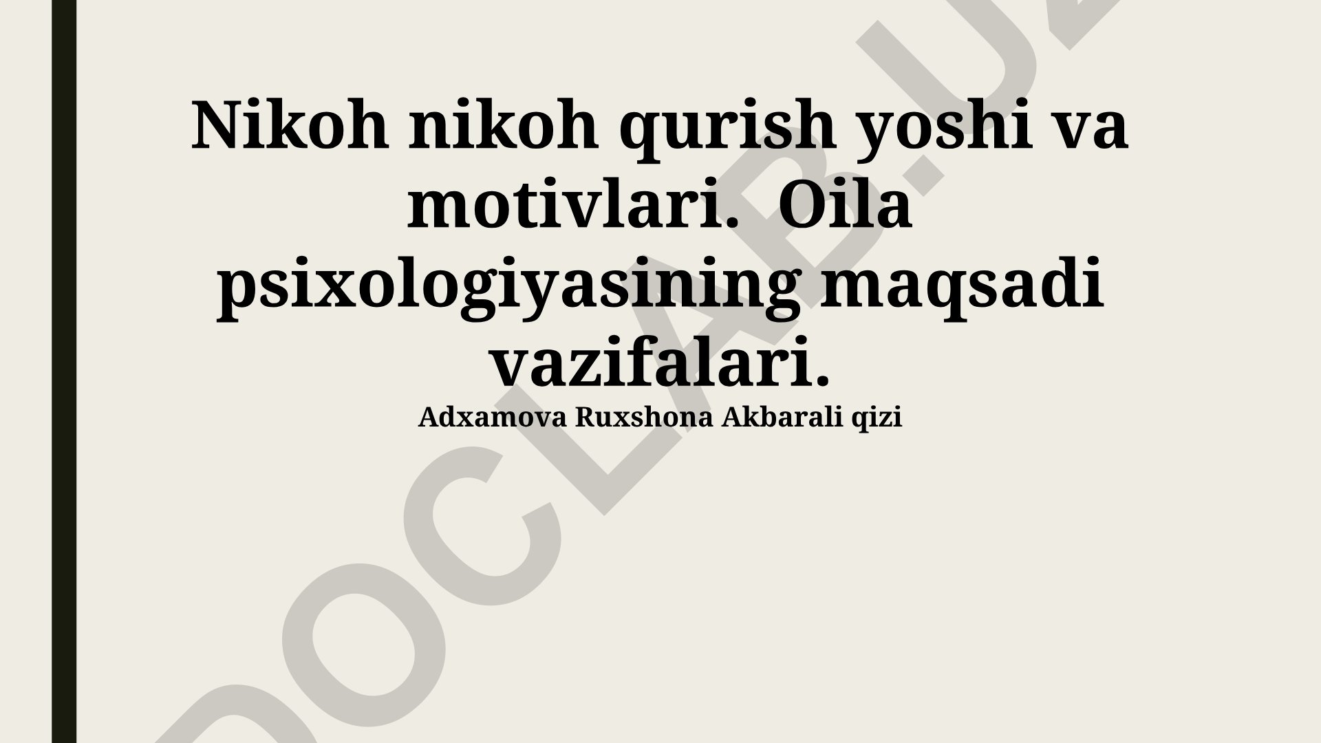 Nikoh qurish yoshi, motivlari va oilaviy psixologiyaning maqsad va vazifalari