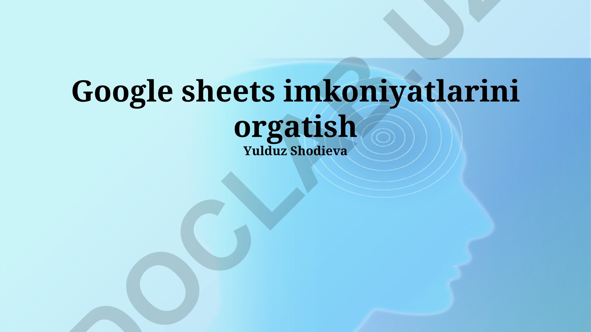 Google Sheets imkoniyatlarini o'rganish