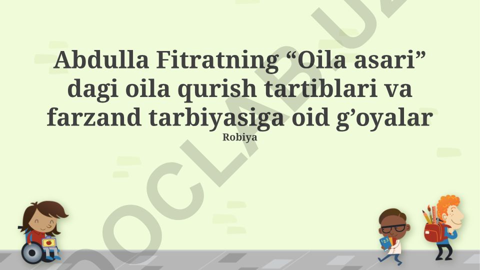 Abdulla Fitratning “Oila” asarida oila qurish tartiblari va farzand tarbiyasi