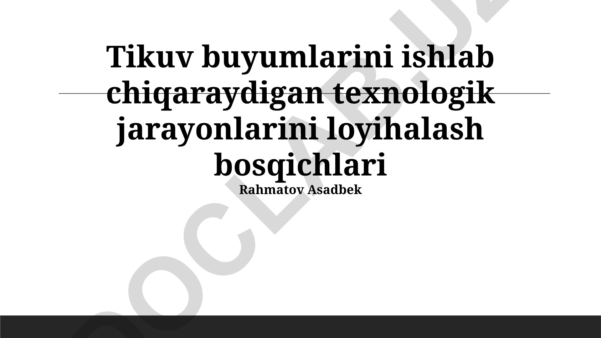 Tikuv buyumlarini ishlab chiqarish texnologik jarayonlarini loyihalash bosqichlari