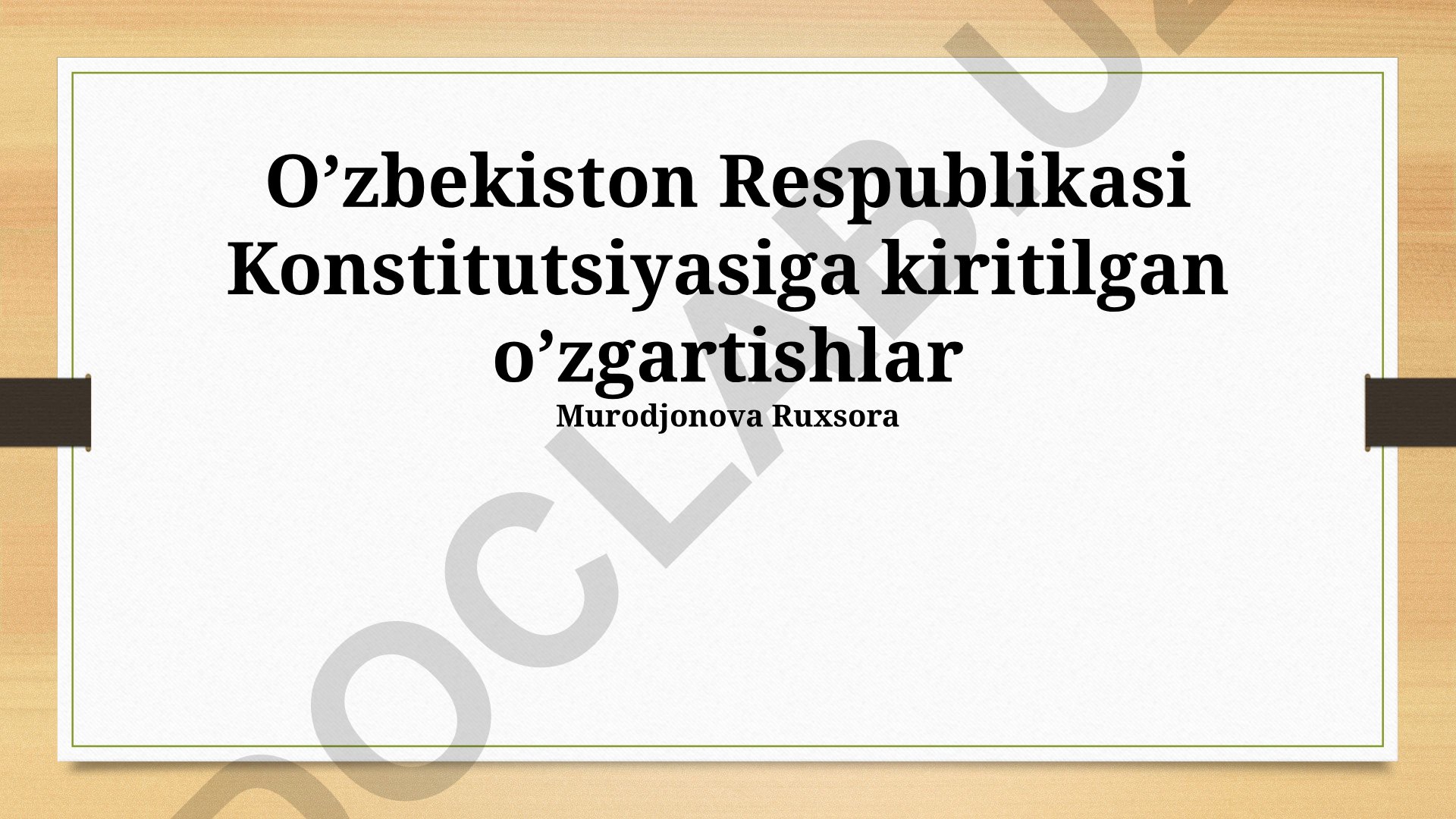 O'zbekiston Respublikasi Konstitutsiyasiga kiritilgan o'zgartishlar