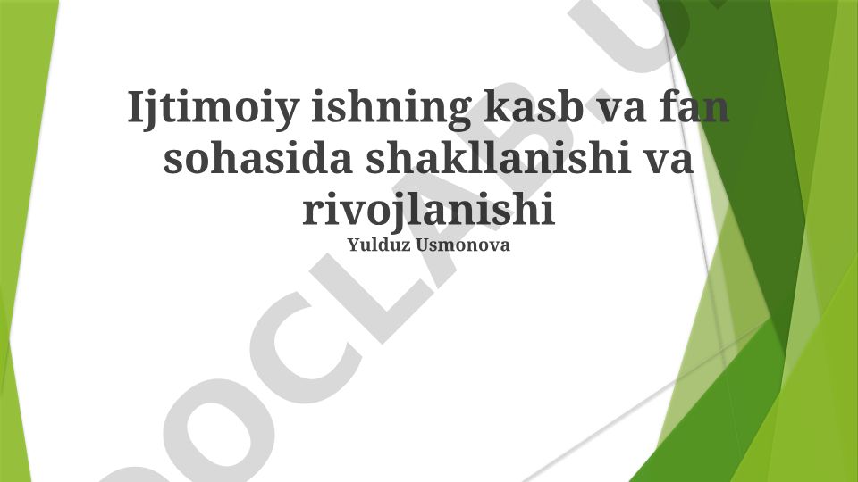 Ijtimoiy ishning kasb va fan sohasida shakllanishi va rivojlanishi