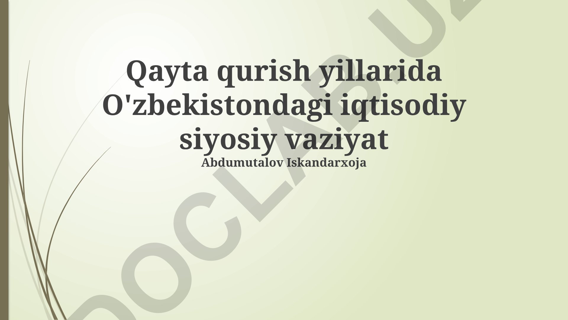 Qayta qurish davrida O'zbekistonning iqtisodiy va ijtimoiy-siyosiy ahvoli