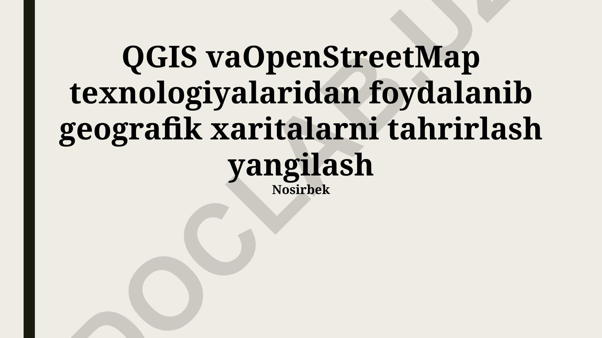 QGIS va OpenStreetMap texnologiyalaridan foydalanib geografik xaritalarni tahrirlash va yangilash
