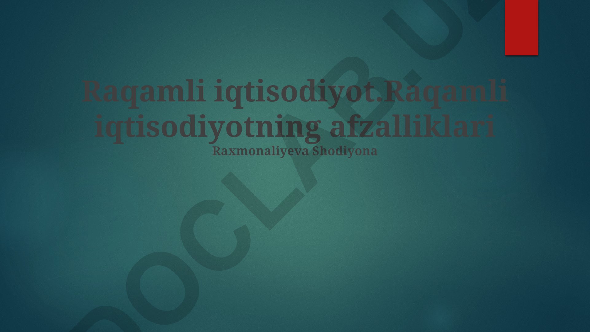 Raqamli iqtisodiyotning afzalliklari va kelajagi