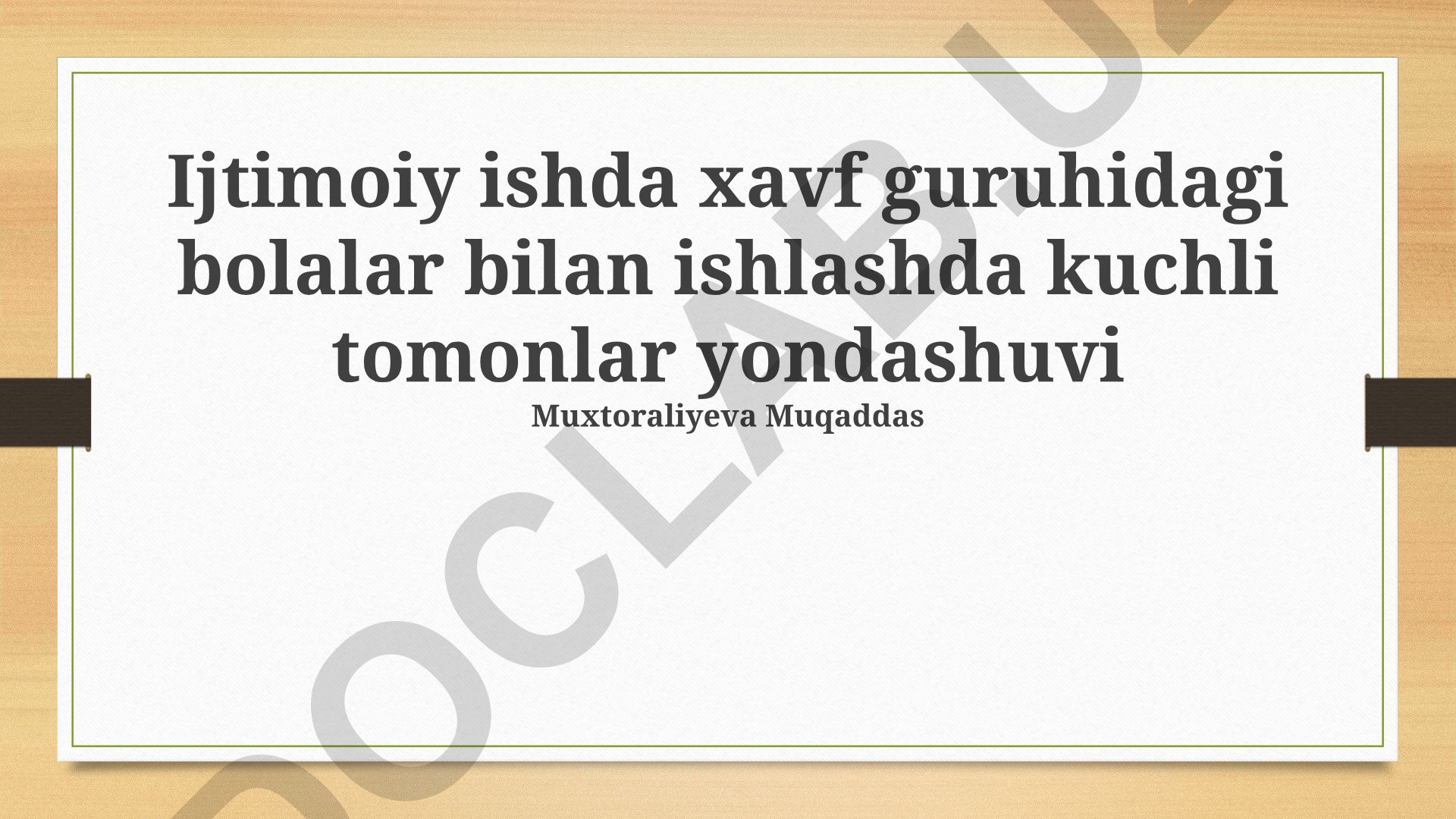 Xavf ostidagi bolalar bilan ijtimoiy ishda kuchli tomonlar yondashuvi