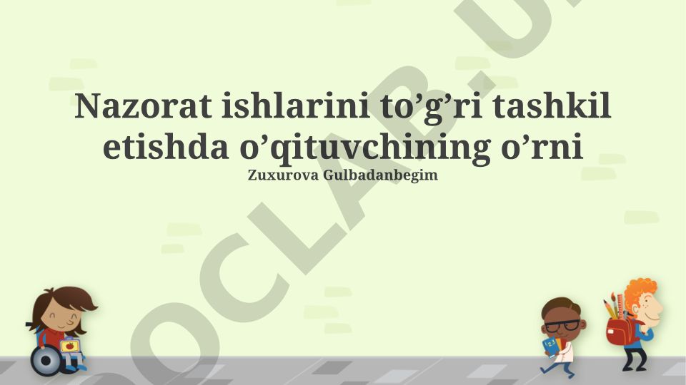 Nazorat ishlarini to'g'ri tashkil etishda o'qituvchining o'rni