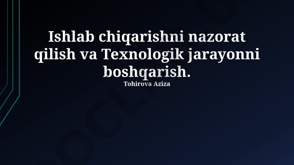 Ishlab chiqarishni nazorat qilish va texnologik jarayonni boshqarish