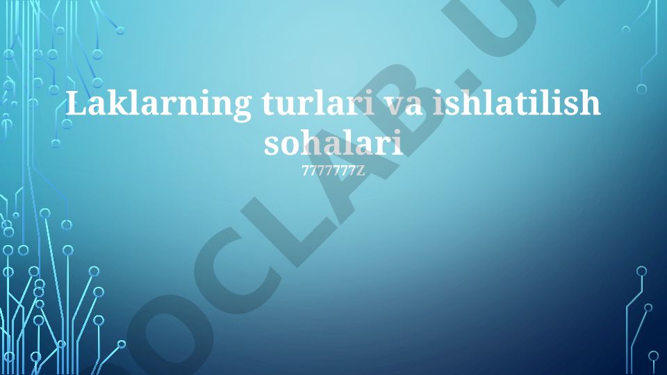 Laklarning turlari va ishlatilish sohalari