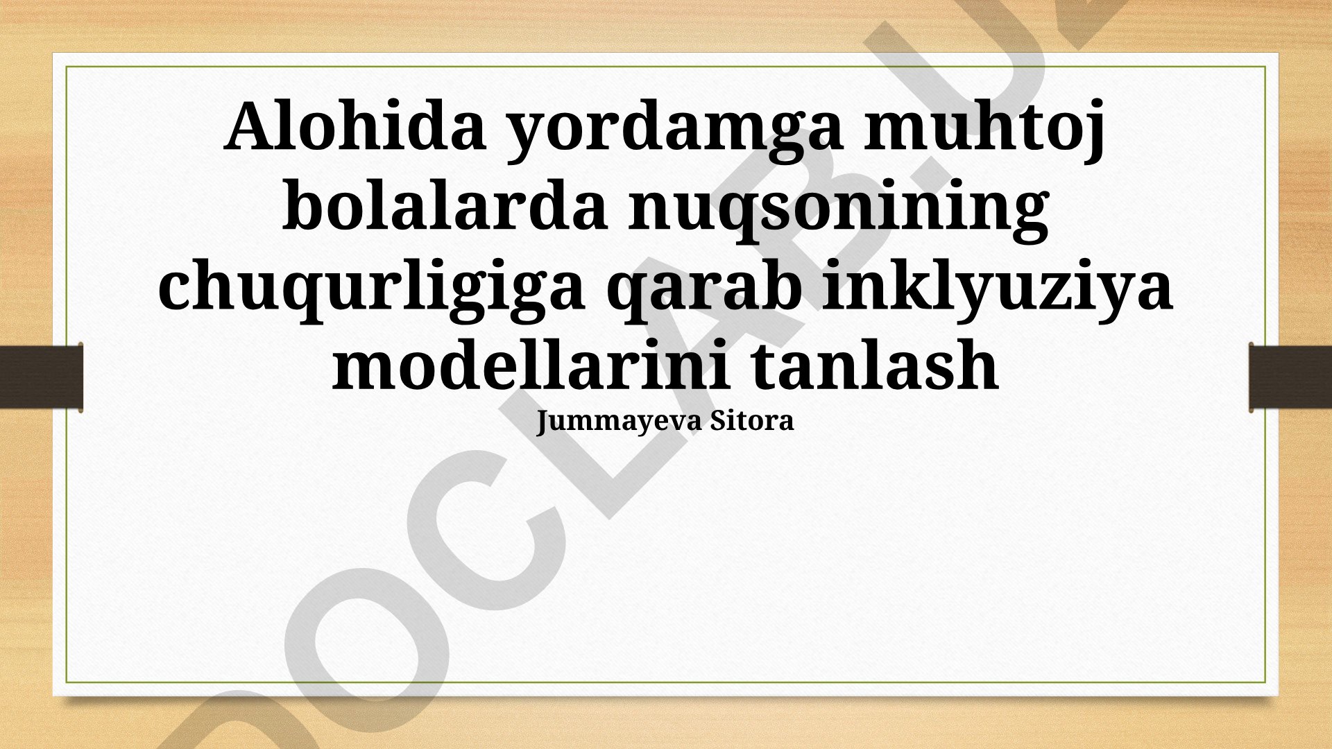 Alohida yordamga muhtoj bolalarda nuqson chuqurligiga qarab inklyuziya modellarini tanlash