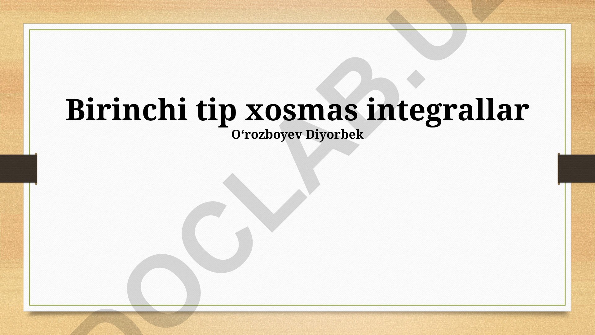 Birinchi tip xosmas integrallar