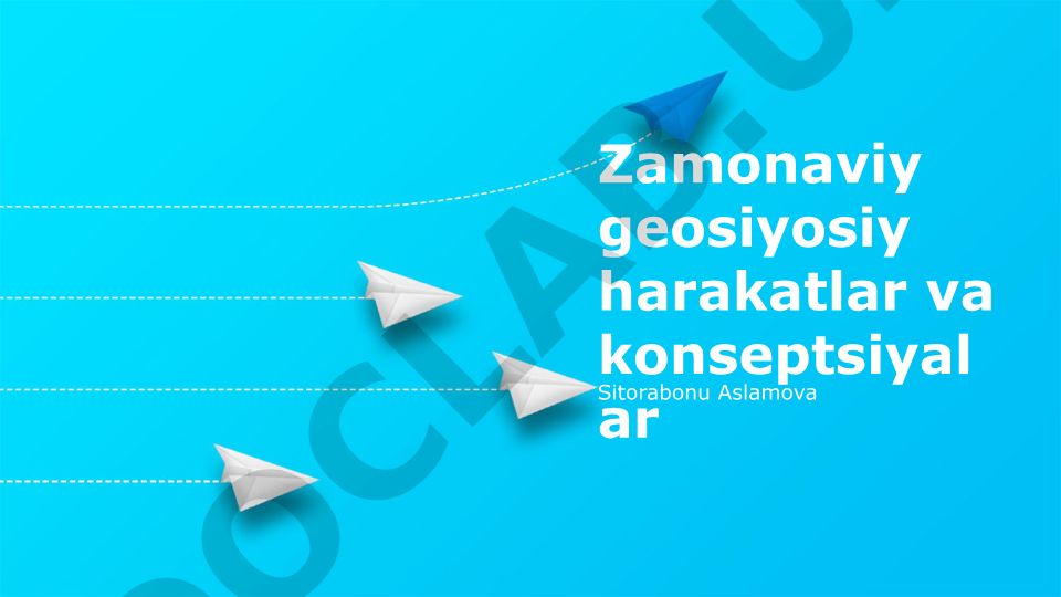 Zamonaviy geosiyosiy harakatlar va konseptsiyalar