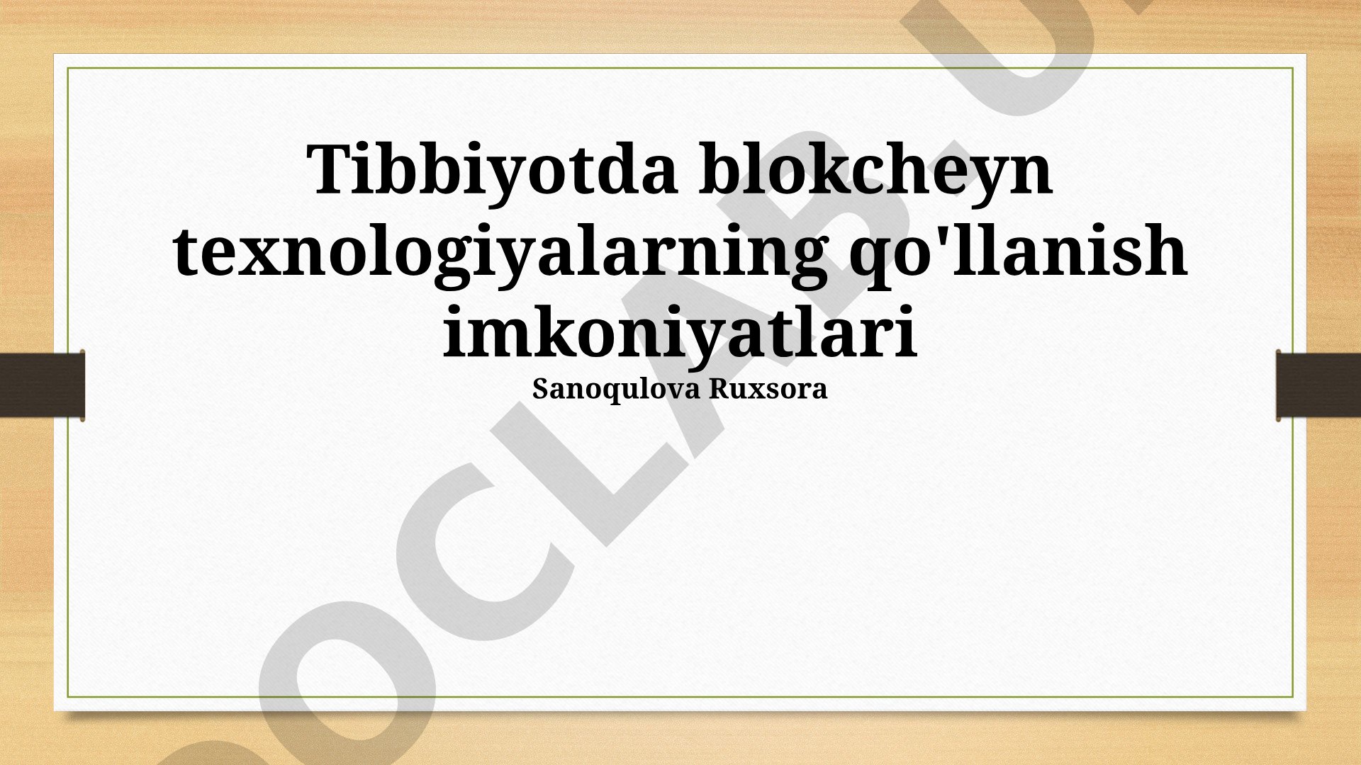 Tibbiyotda blokcheyn texnologiyalarning qo'llanish imkoniyatlari