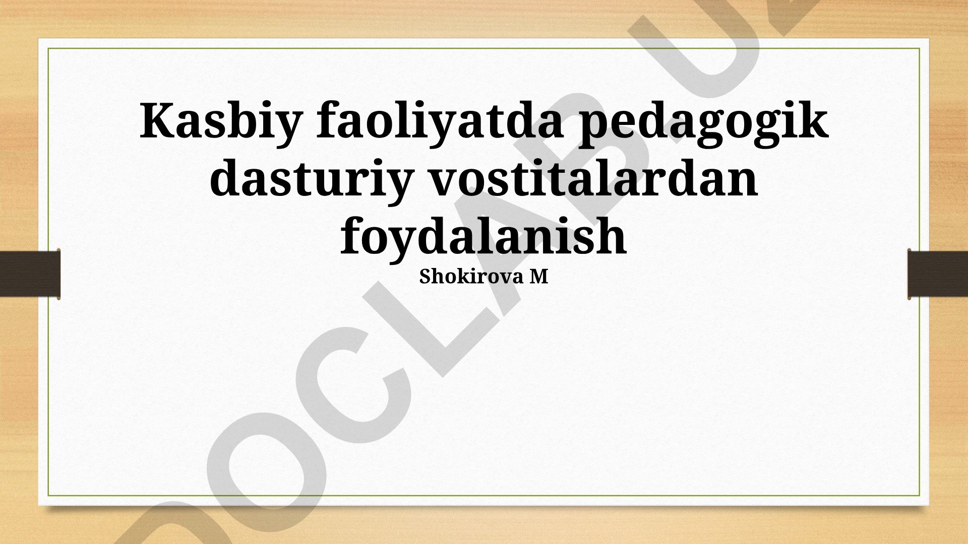 Kasbiy faoliyatda pedagogik dasturiy vostitalardan foydalanish