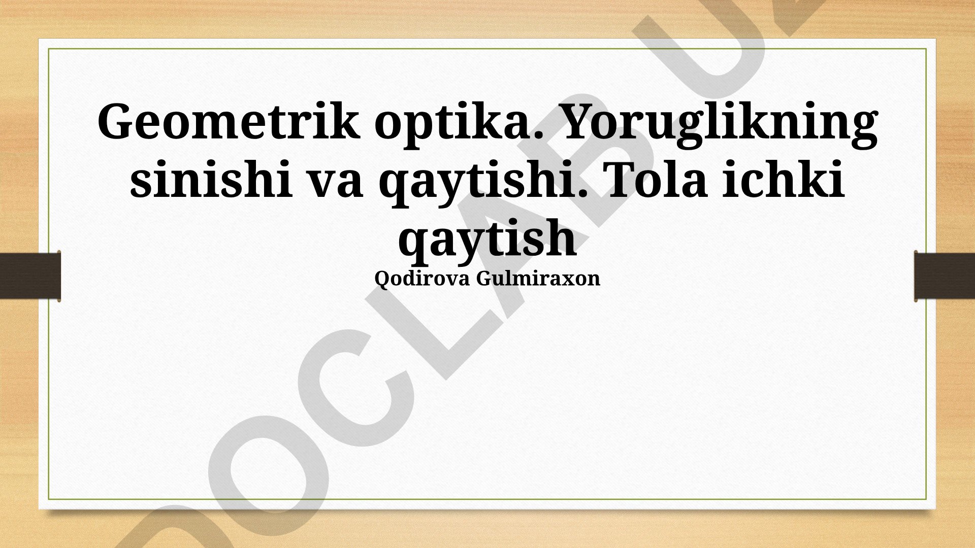 Geometrik optika: yorug'likning sinishi, qaytishi va to'la ichki akslanish