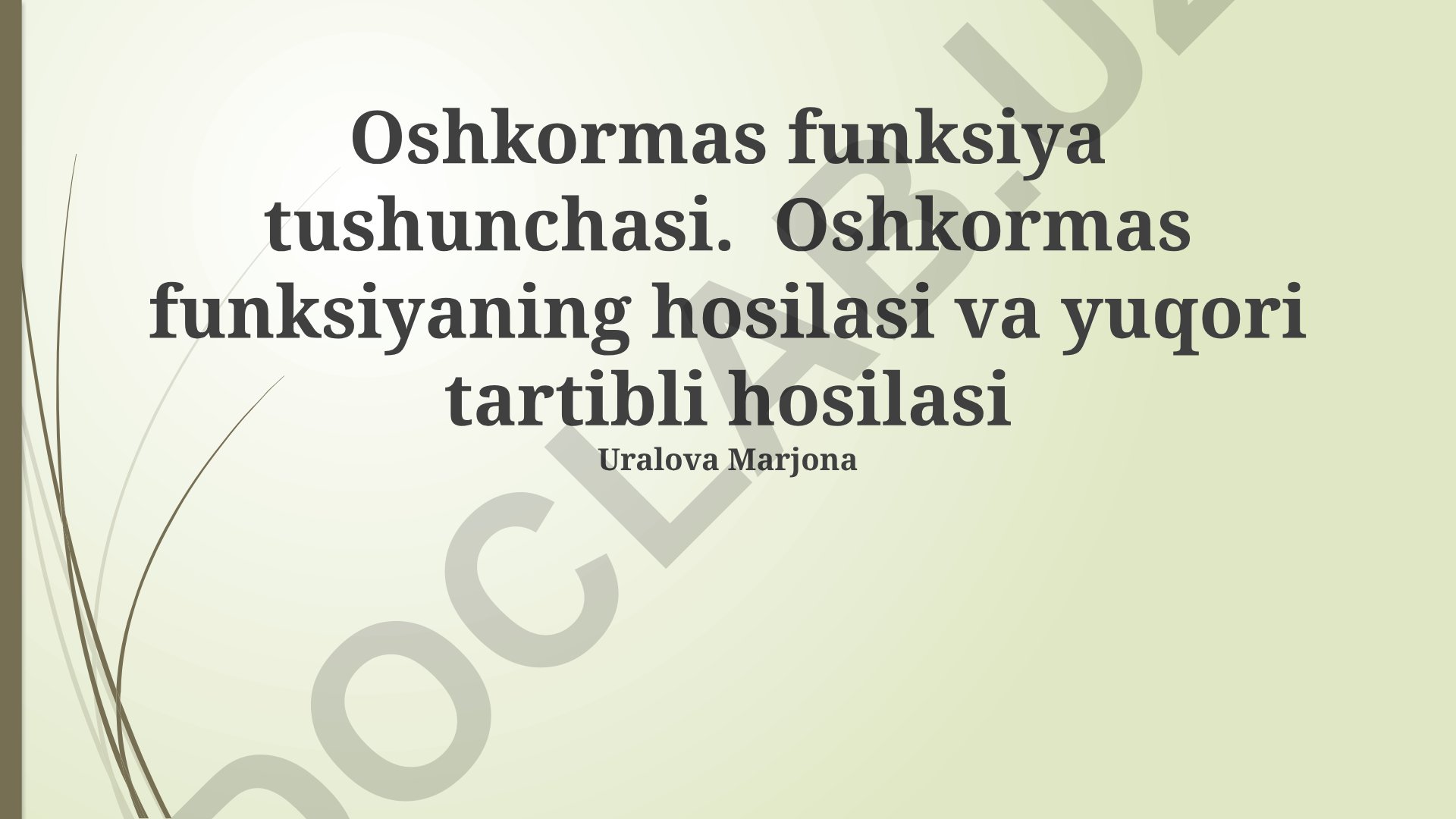 Yashirin funksiyaning hosilasi va yuqori tartibli hosilasi
