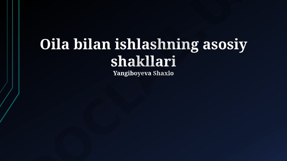 Oilalar bilan ishlashning asosiy shakllari va usullari