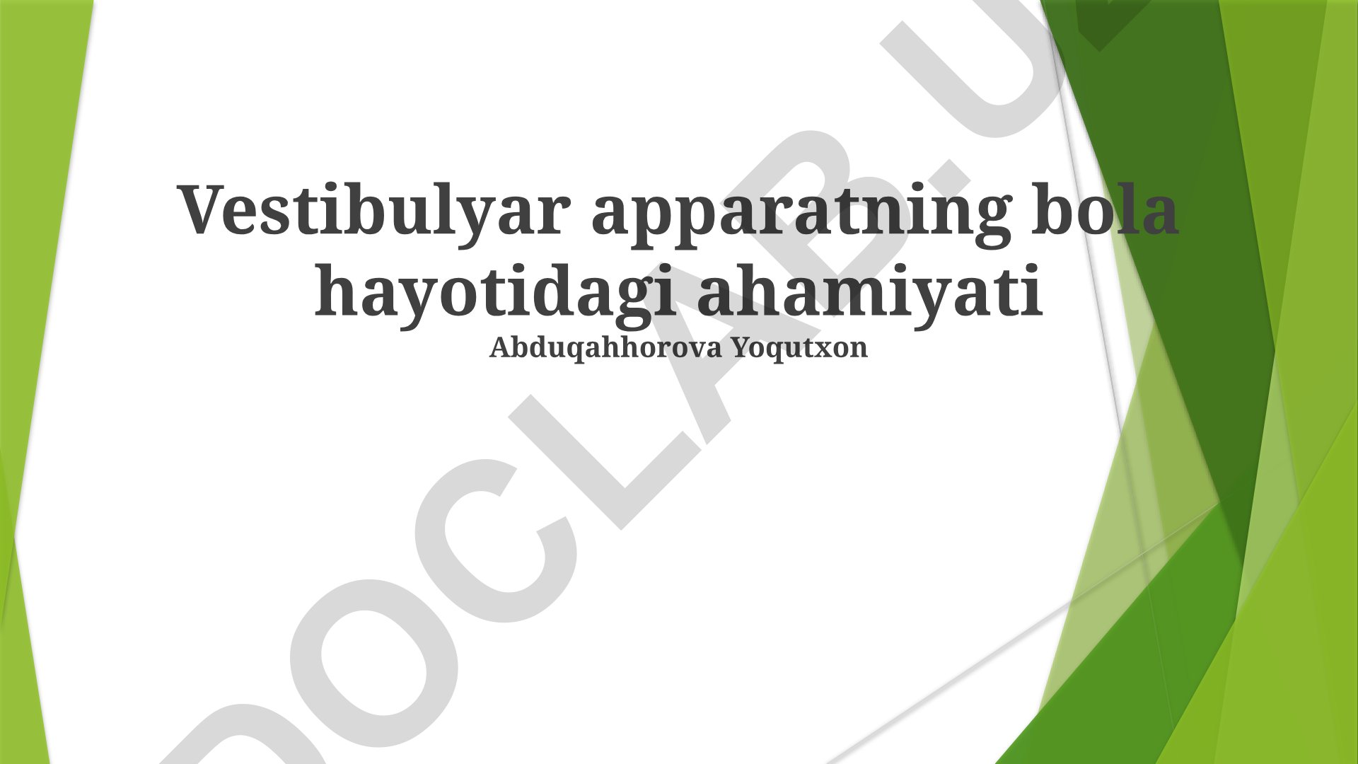 Bolalarda vestibulyar apparatning ahamiyati va muammolari