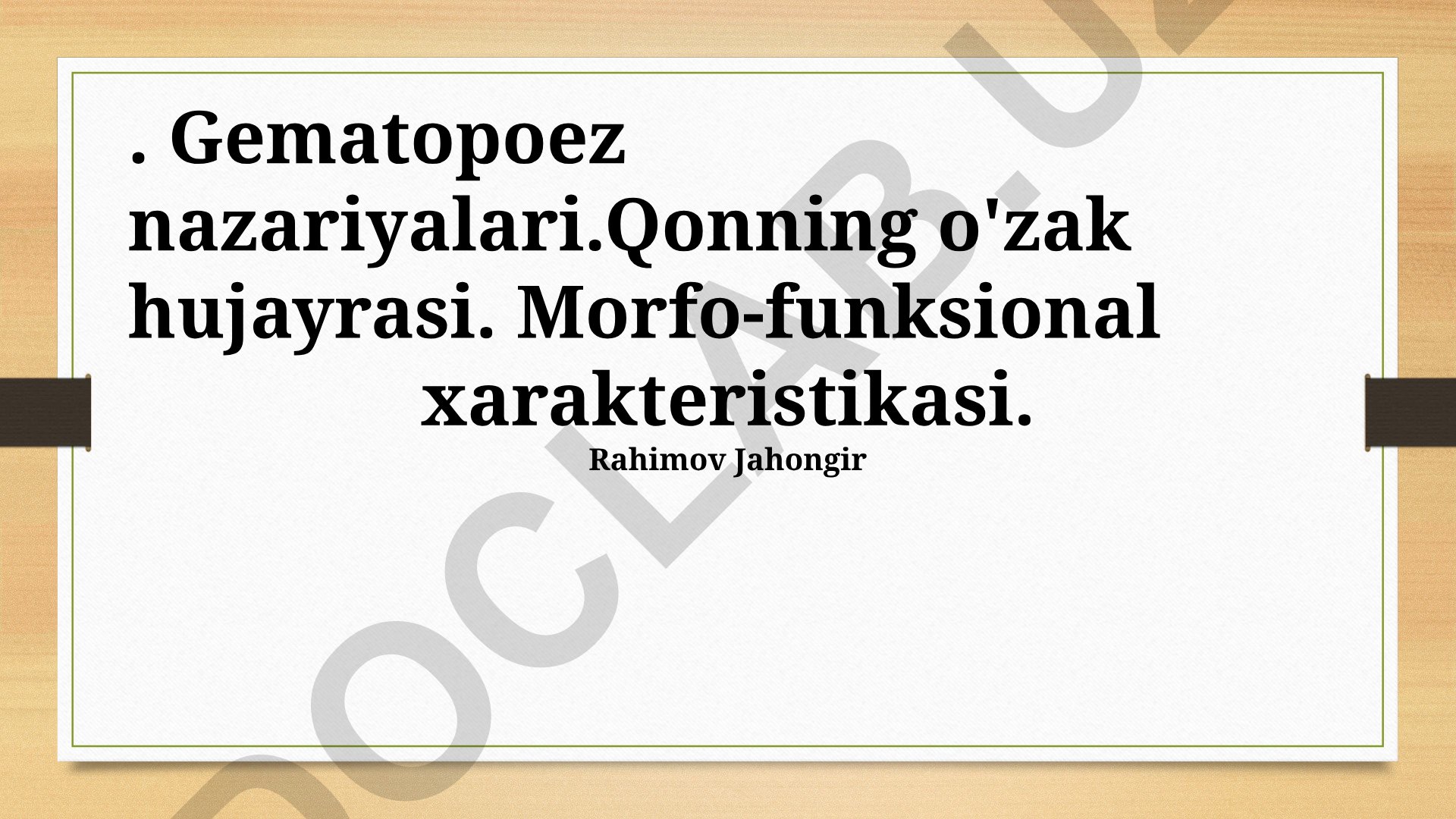 Gematopoez nazariyalari va qonning poyasi hujayrasi