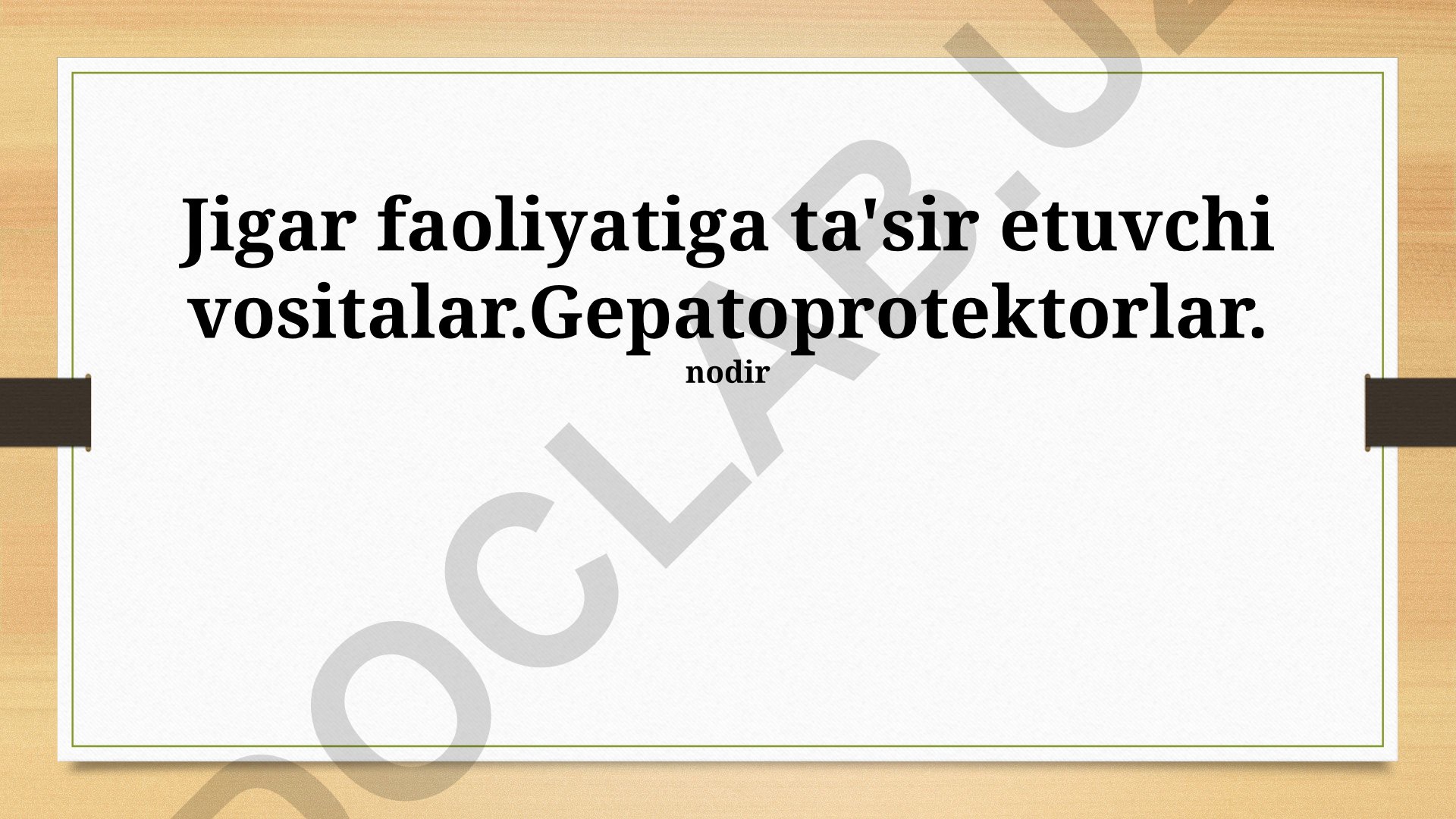 Jigar faoliyatiga ta'sir etuvchi vositalar va gepatoprotektorlar