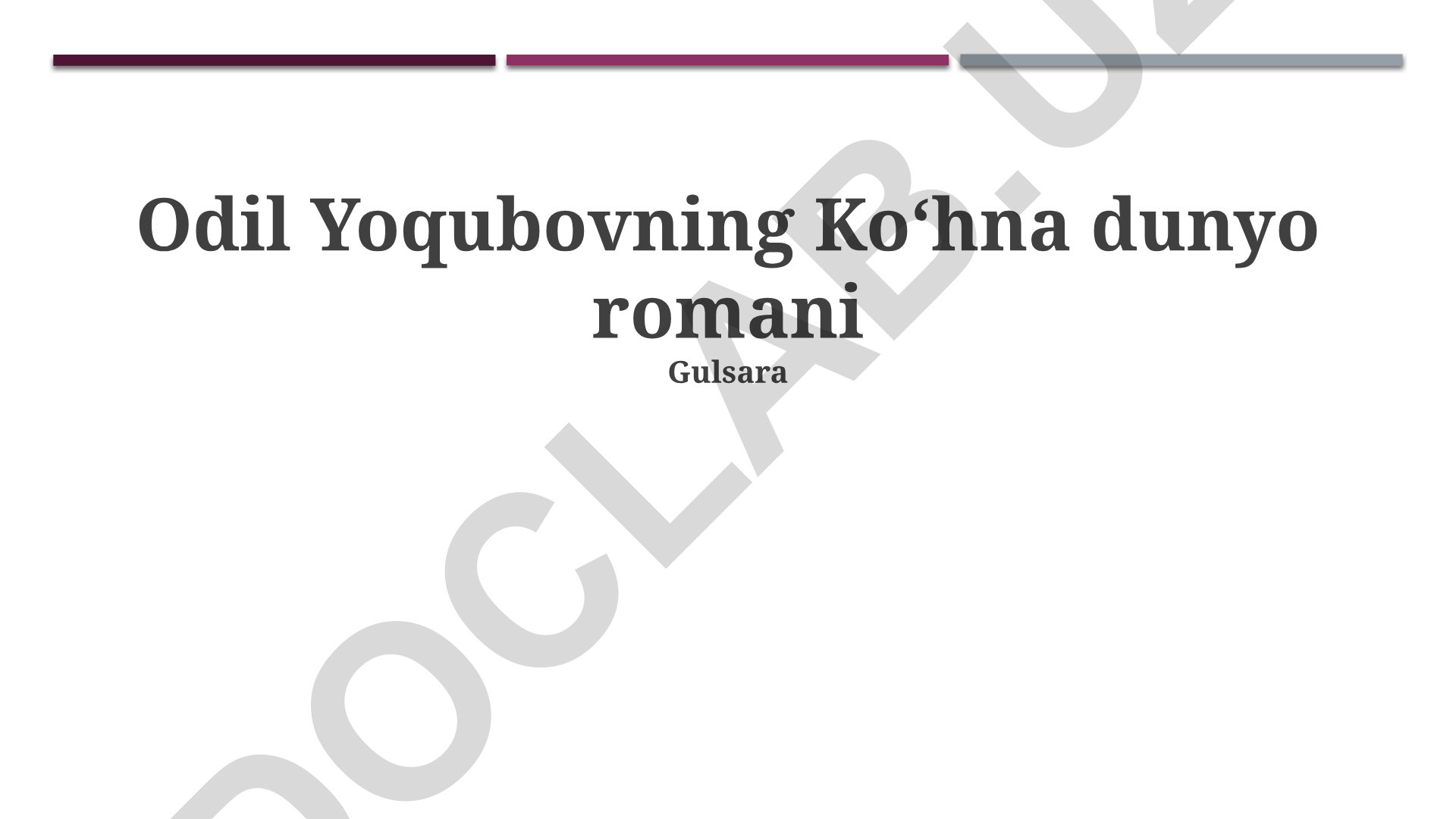Odil Yoqubovning Koʻhna dunyo romani Gulsara tahlili