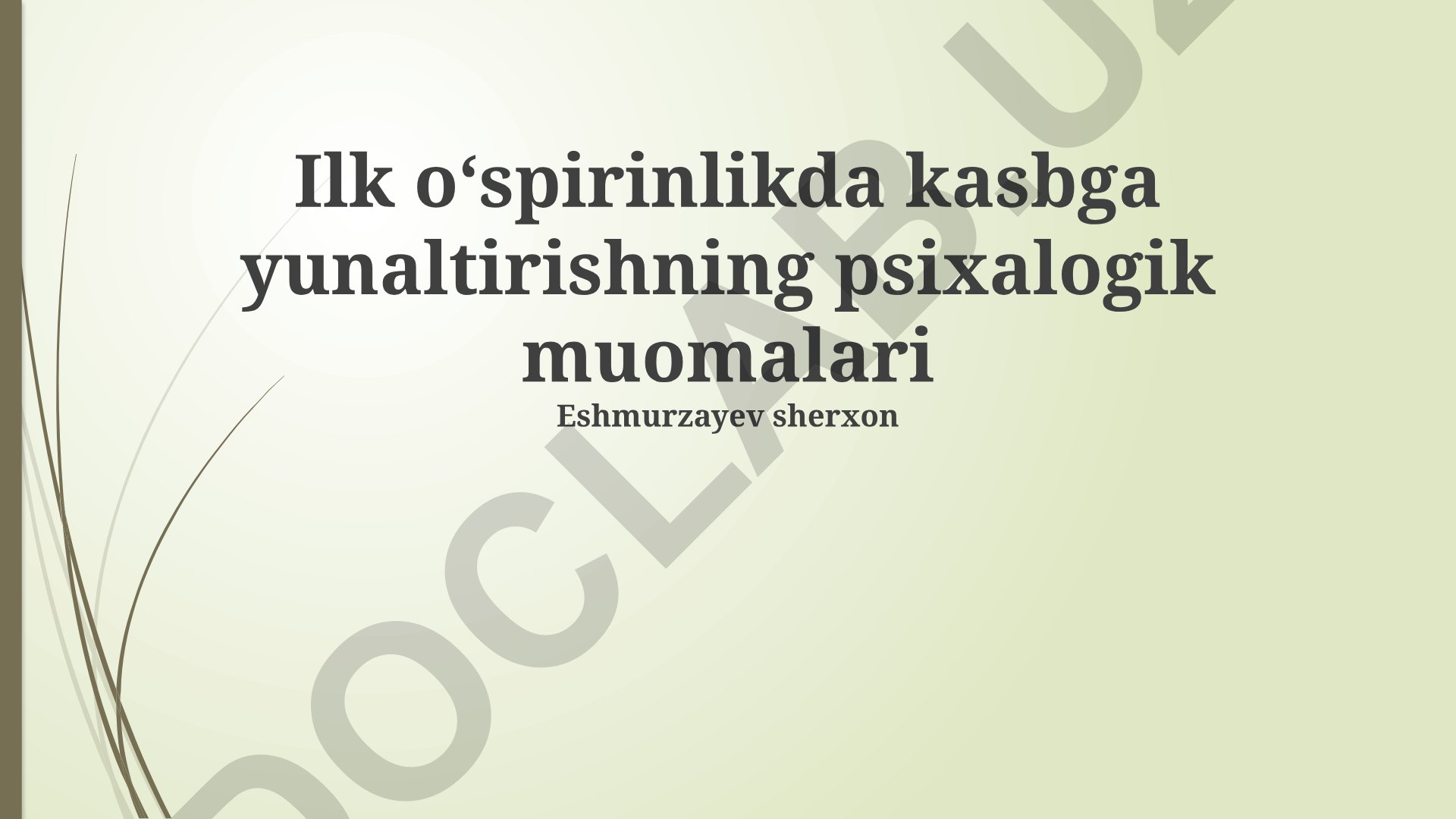 Ilk oʻspirinlikda kasbga yunaltirishning psixalogik muomalari
