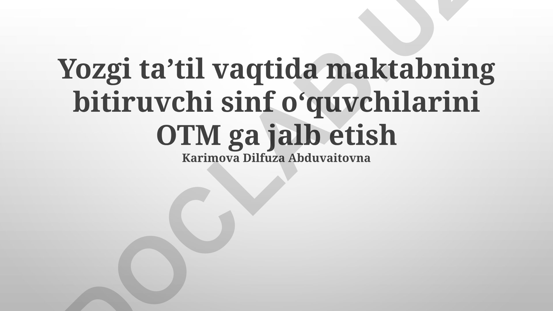 Yozgi taʼtil vaqtida maktab bitiruvchilarini OTM ga jalb etish strategiyalari