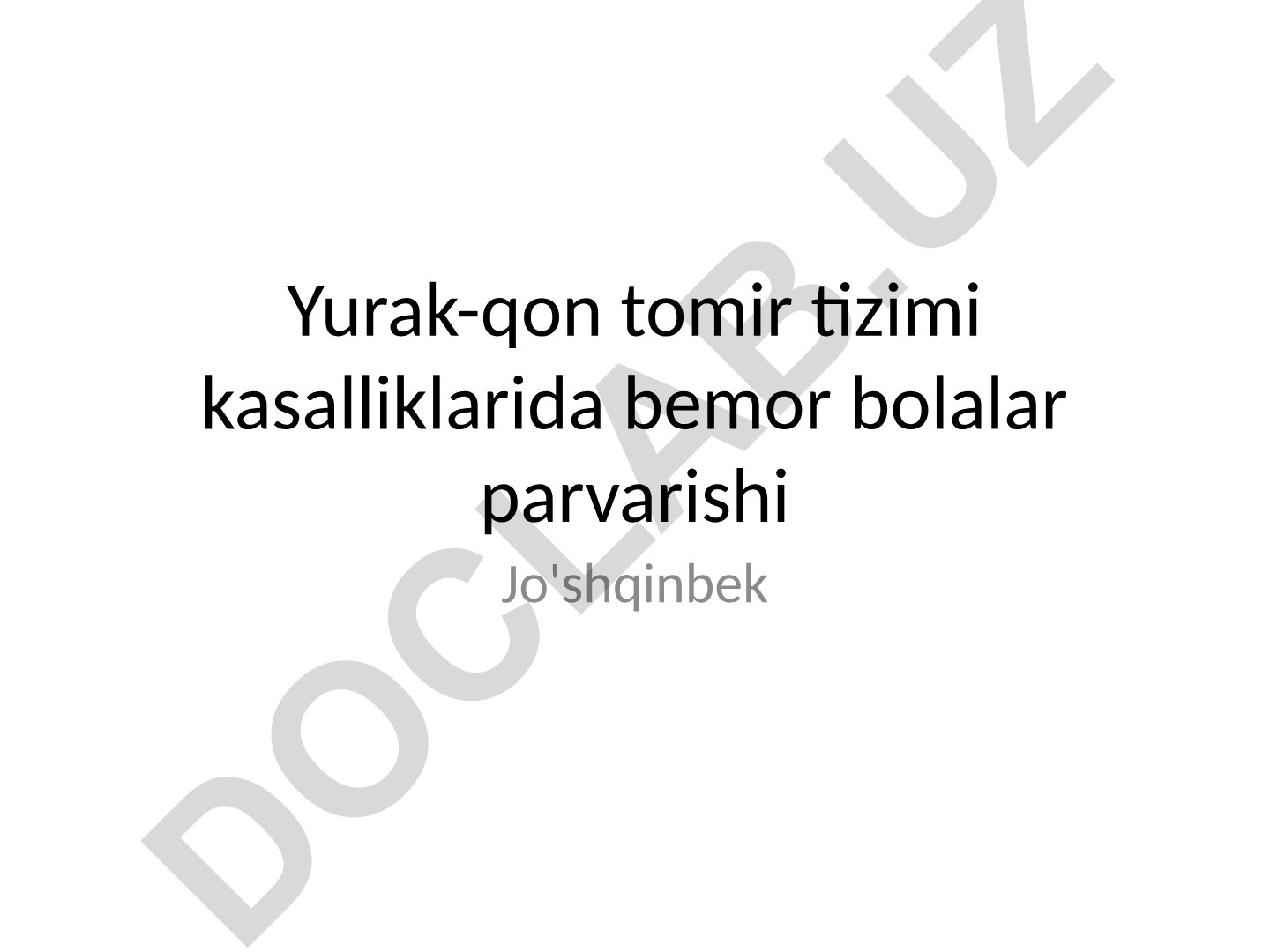 Yurak-qon tomir tizimi kasalliklarida bemor bolalar parvarishi