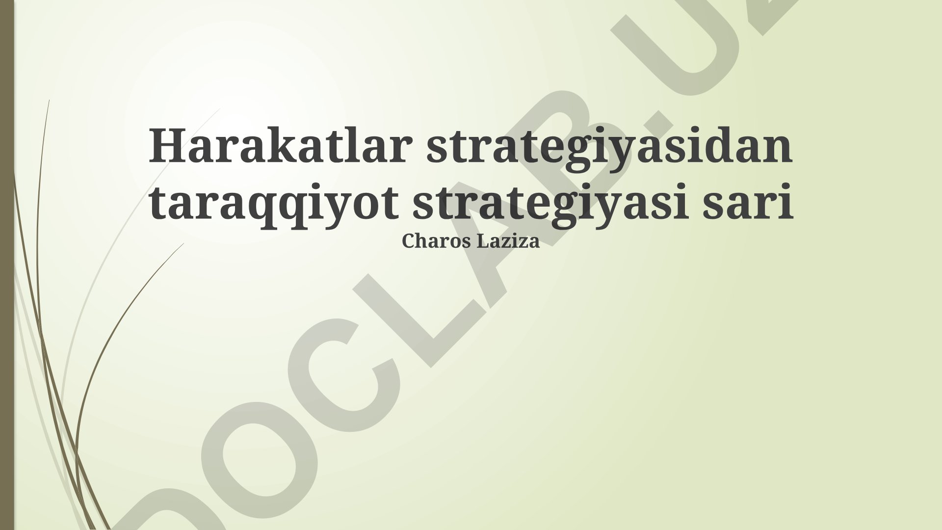 Harakat strategiyasidan taraqqiyot strategiyasi sari