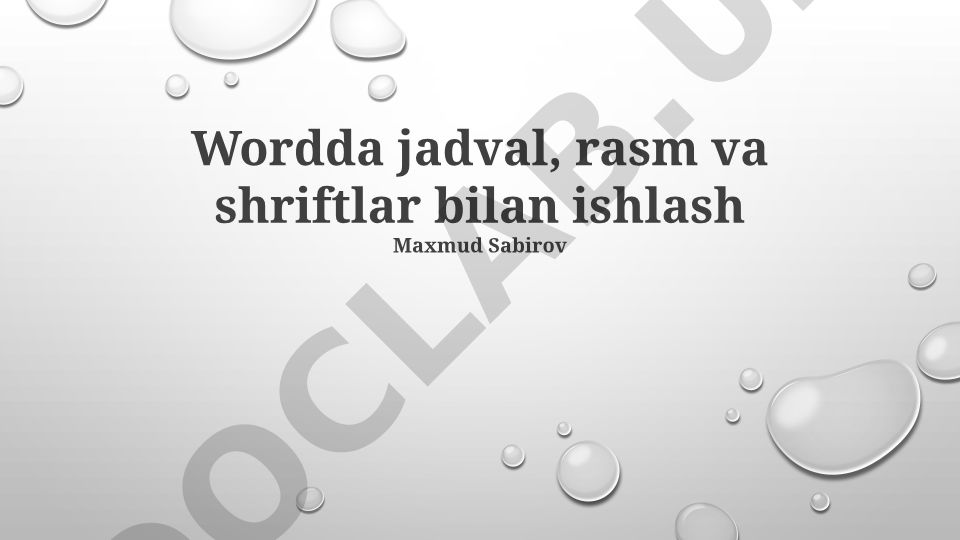 Wordda jadval, rasm va shriftlar bilan ishlash