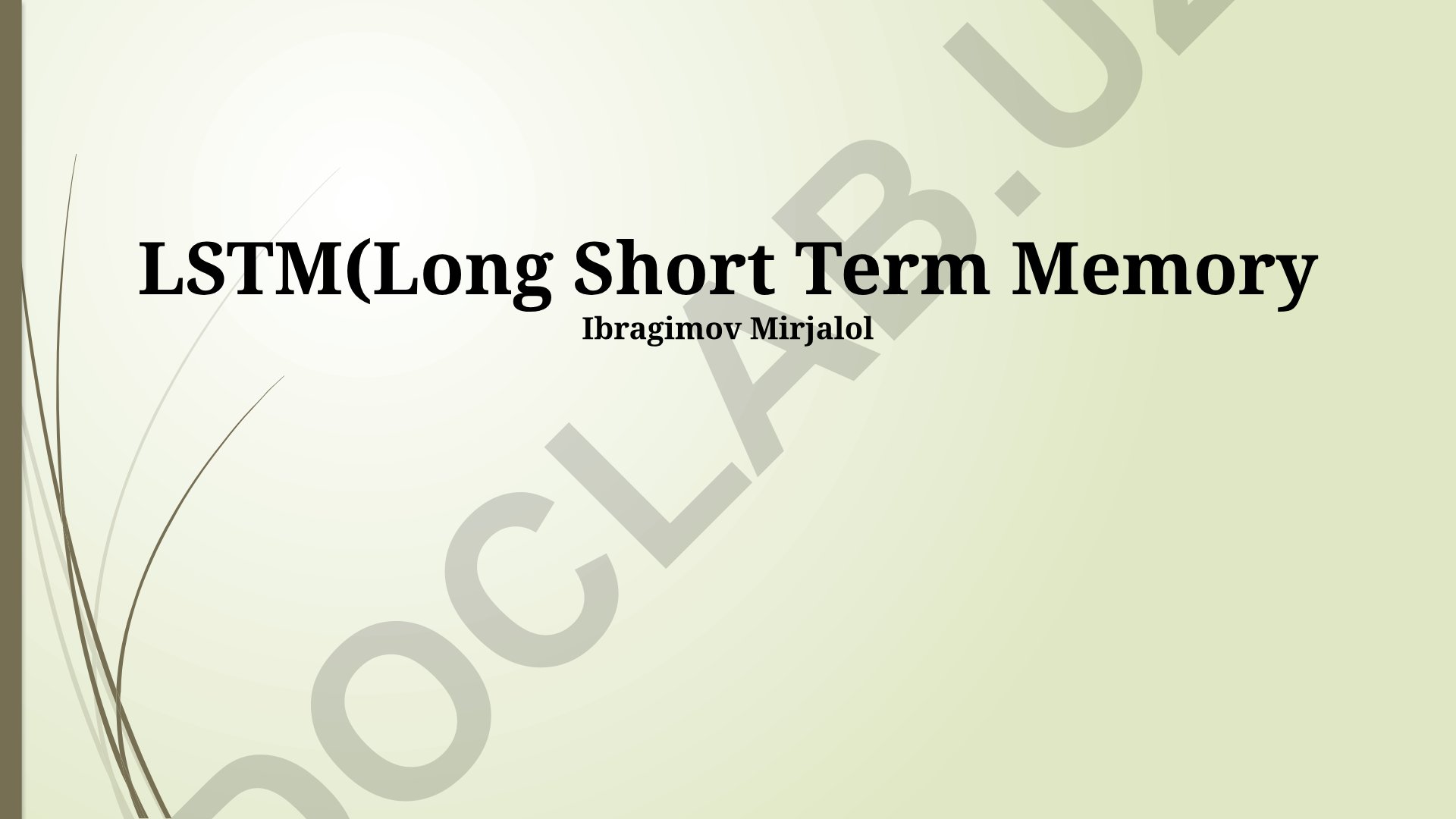 LSTM (Uzoq Qisqa Muddatli Xotira) Arxitekturasi va Qo'llanilishi