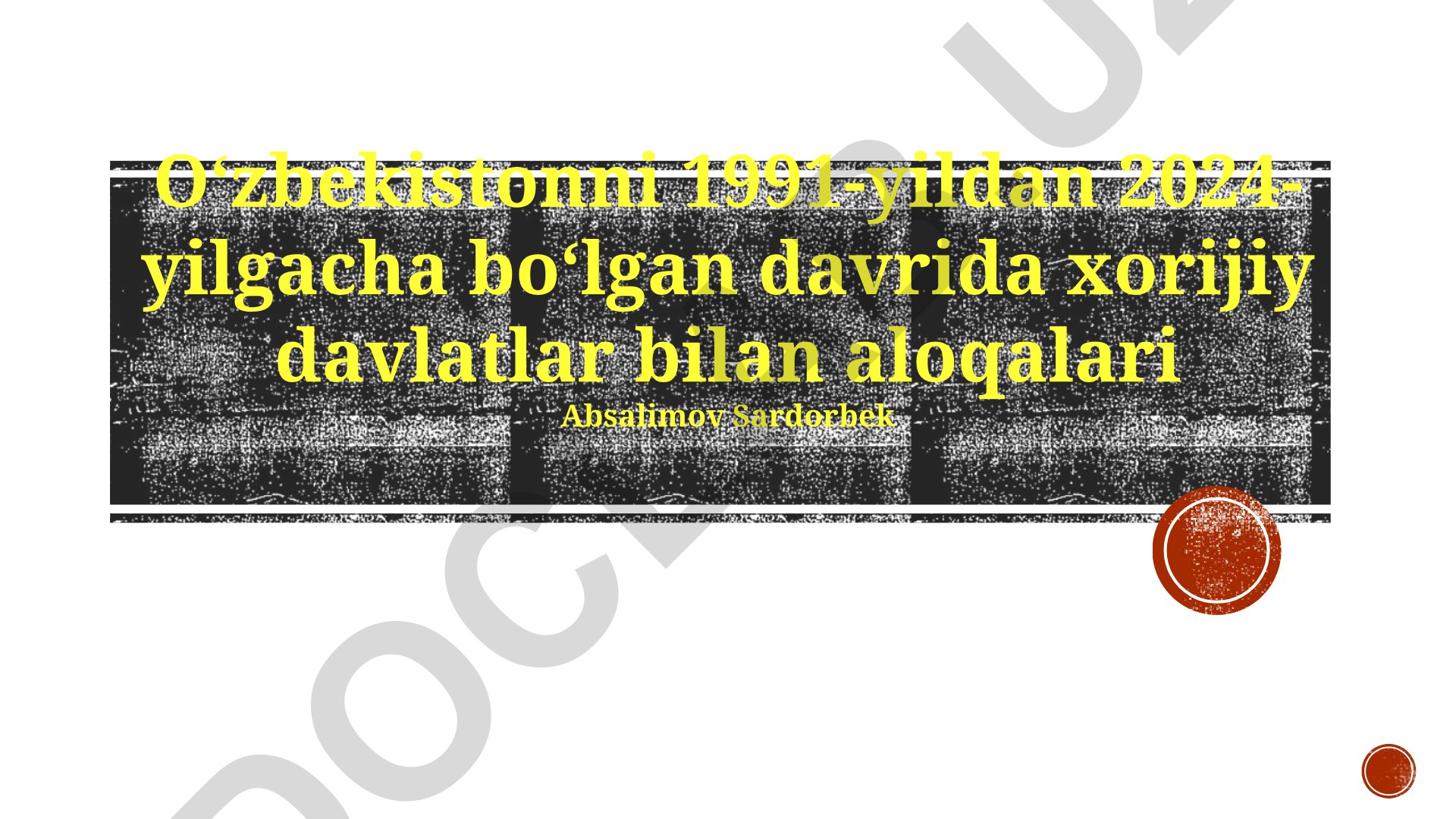 O‘zbekistonning 1991-2024 yillardagi xorijiy davlatlar bilan aloqalari