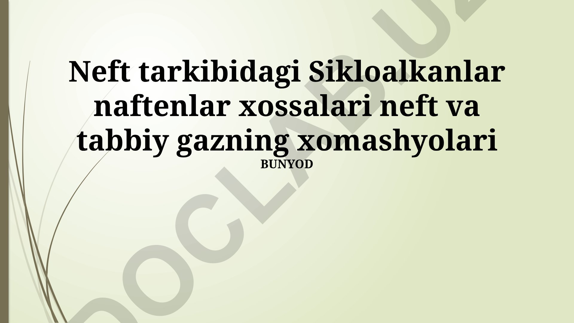 Neft tarkibidagi sikloalkanlar va ularning xossalari