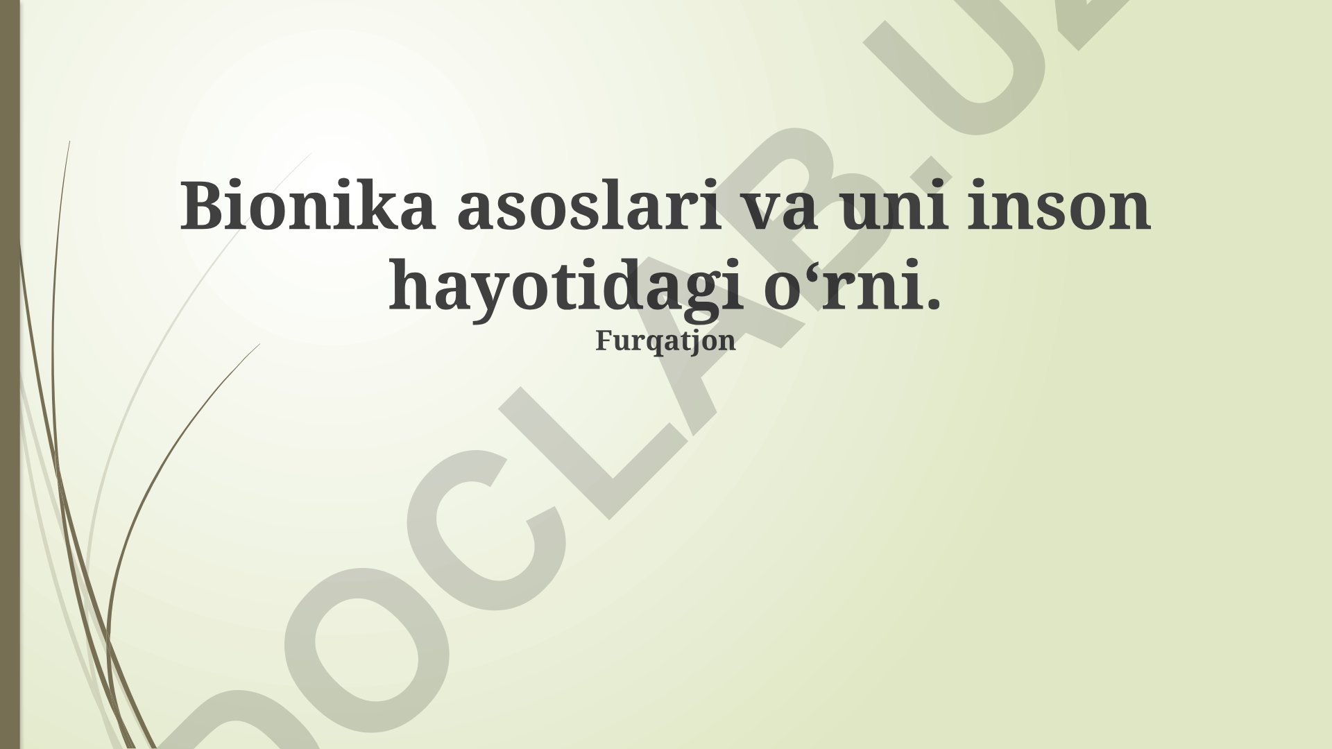 Bionika asoslari va uni inson hayotidagi oʻrni