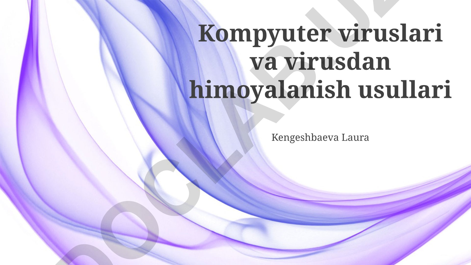 Kompyuter viruslari va virusdan himoyalanish usullari