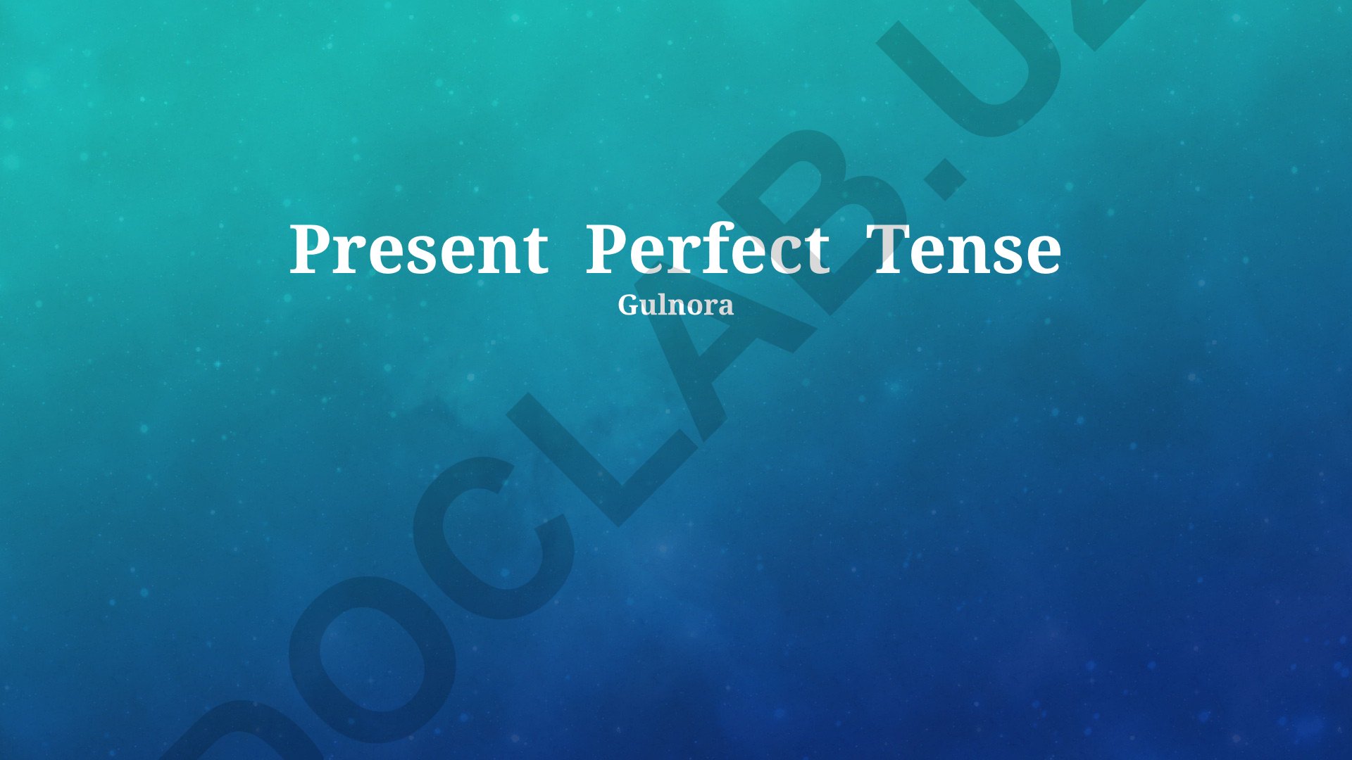 Present Perfect Tense tuzilishi va qo'llanilishi