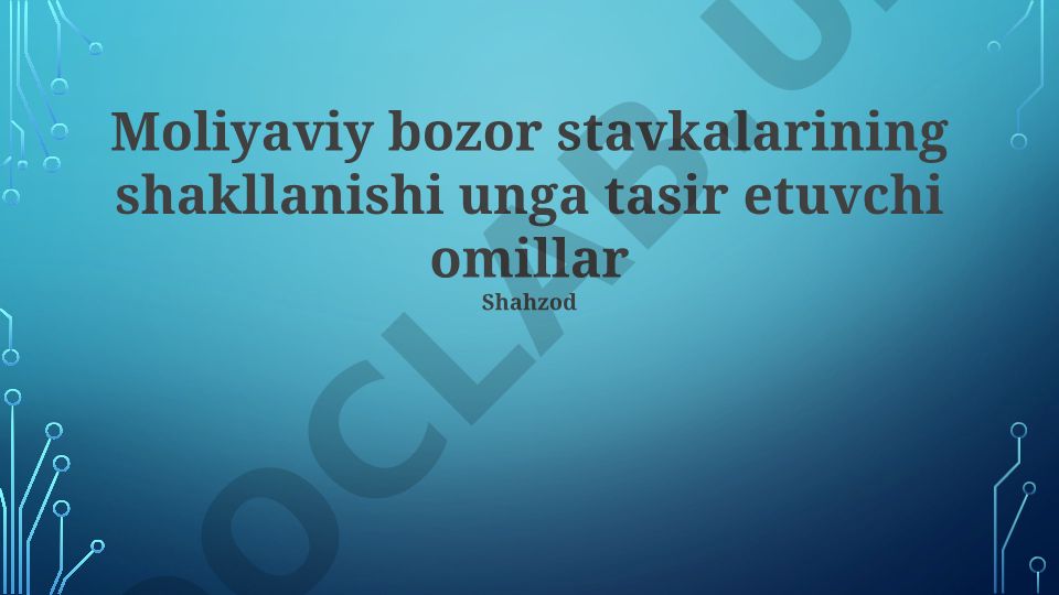 Moliyaviy bozor stavkalarining shakllanishi va unga tasir etuvchi omillar