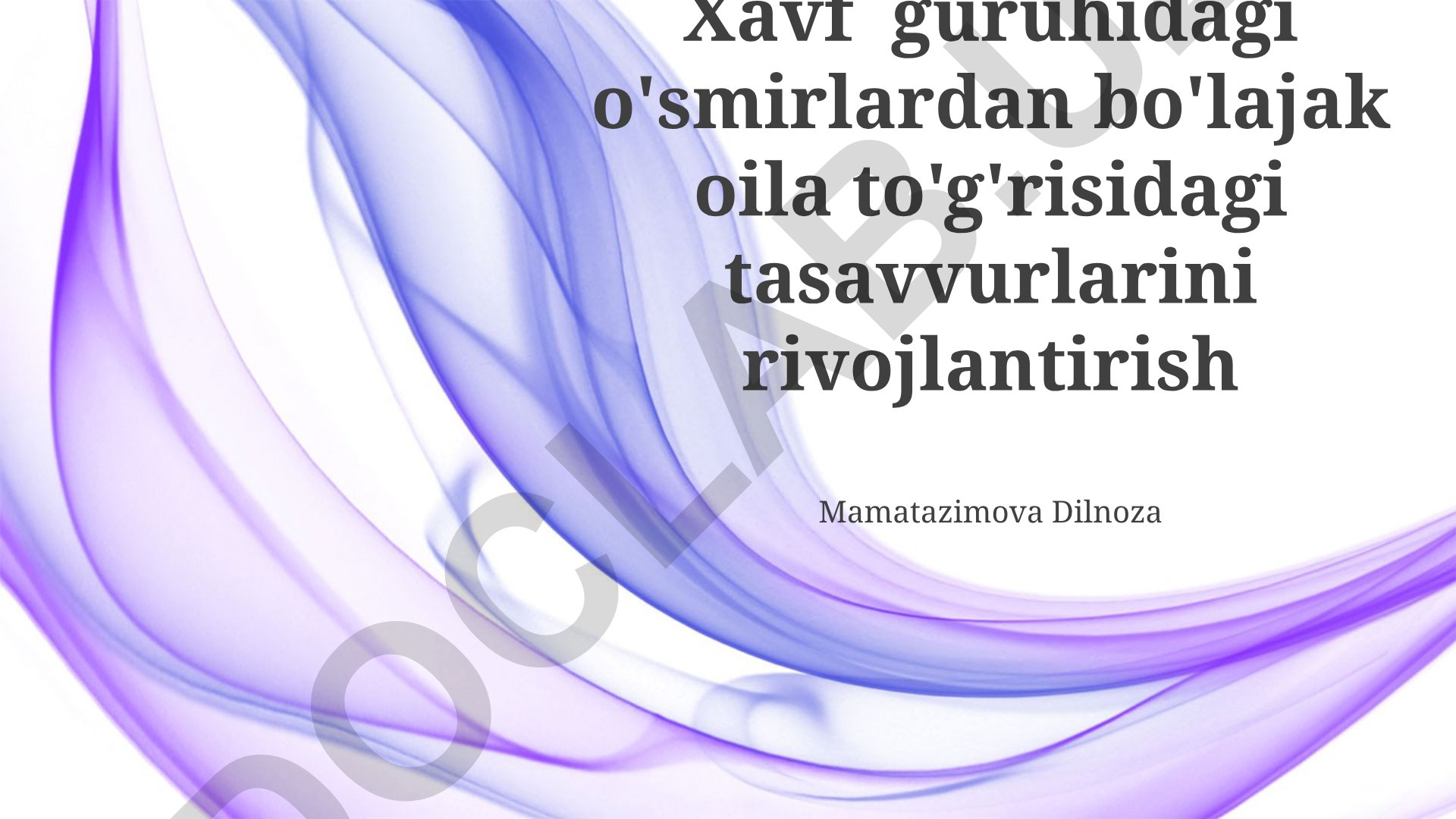 Xavf guruhidagi o'smirlarda kelajakdagi oila tasavvurlarini shakllantirish